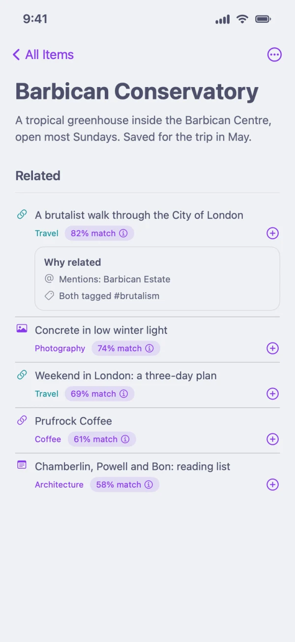 A saved entry, Barbican Conservatory, with its Related section: a brutalist walk, a photography note, a London weekend plan, a coffee bar and a reading list, and why the first one is related: both mention the Barbican Estate and are tagged #brutalism.
